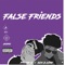 False Friends - KEN D King lyrics
