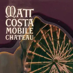 Mobile Chateau - Matt Costa