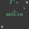 Bring Em - Antoine Delvig & Ayor lyrics