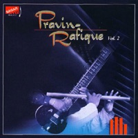 Pravin - Rafique Vol. 2 - Pravin Godkhindi & Rafique Khan