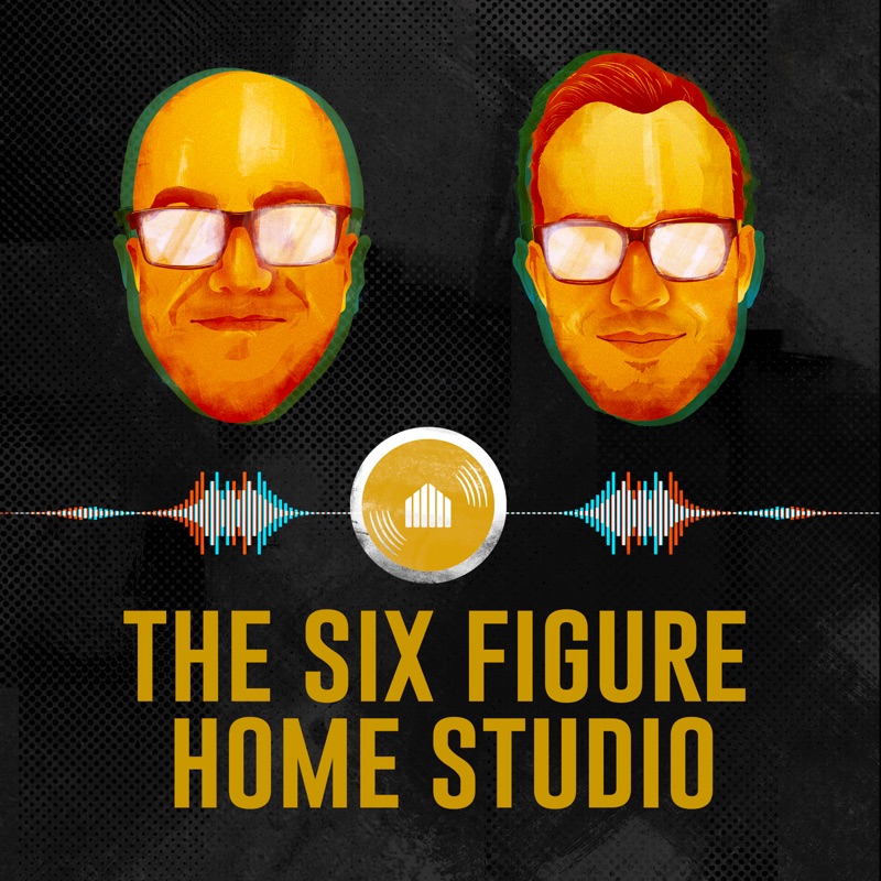 The Six Figure Home Studio: A Home Recording Business Podcast