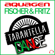 Tarantella Dance (Remixes) - Aquagen & Fischer & Fritz