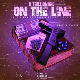 On the Line (feat. Problem Child 5 & Loyalty Salute) C-Trillionaire