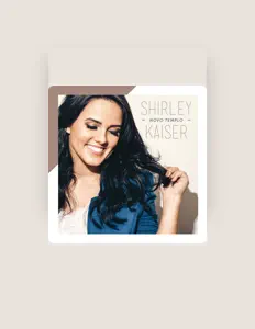 Poslechněte si interpreta Shirley Kaiser, sledujte hudební videa, přečtěte si životopis, podívejte se na data turné a další informace.