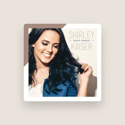 Listen to Shirley Kaiser, watch music videos, read bio, see tour dates & more!