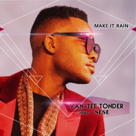 Make It Rain (feat. Sese) Van-Tee Tonder