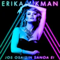 Jos osaisin sanoa ei — Erika Vikman