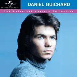 The Universal Masters Collection : Daniel Guichard - Daniel Guichard The Universal Masters Collection : Daniel Guichard - Daniel Guichard