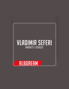 Vladimir Seferi सुनें, म्यूज़िक वीडियो देखें, बायो पढ़ें, दौरे की तारीखें और बहुत कुछ देखें!