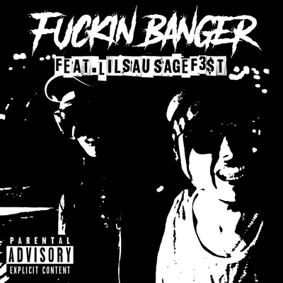 Fuckin' Banger (feat. Lil SausageF3$t) - Single