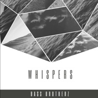 Whispers - Single - Bass Brotherz