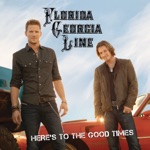 Florida Georgia Line - Here's to the Good Times