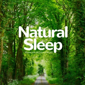 Natural Sleep - Warm and Relaxing Music for Sleep Insomnia, Soothing Music for Sleep with Relaxing Nature Sounds, Relaxing Music Sleep