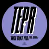 TEPR - Why Don't You (feat. JAFAAR)