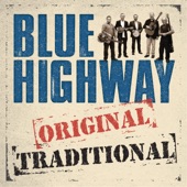 Blue Highway - If Lonesome Don’t Kill Me