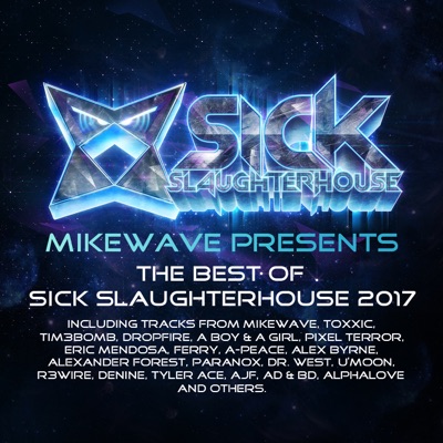 MikeWave Presents the Best of Sick Slaughterhouse 2017