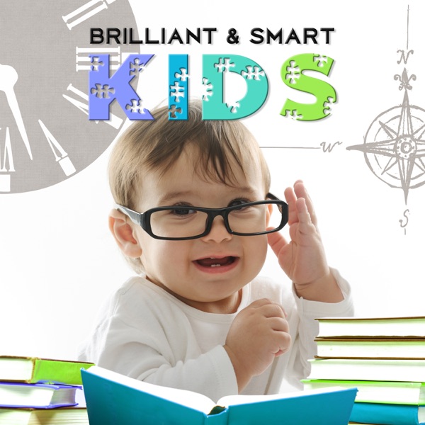 Brilliant & Smart Kids: 30 Magical Piano Melodies, Relaxation New Age for Baby, Einstein Effect, Music for Decreasing Stress, Kids Brain Stimulation and Cognitive Development