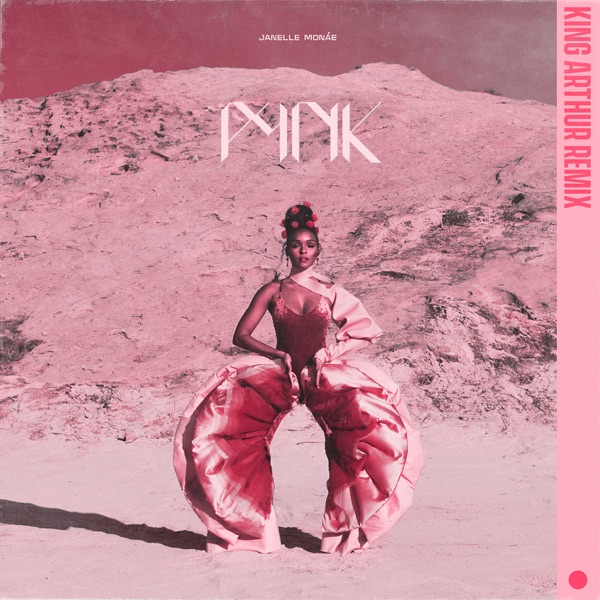 Pynk (feat. Grimes) [King Arthur Remix] - Single - Janelle Monáe