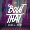 Bout That (feat. Aguila Sativa & Derek Gooti) - Single