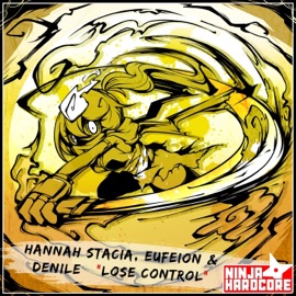 Lose Control Hannah Stacia, Eufeion & Denile