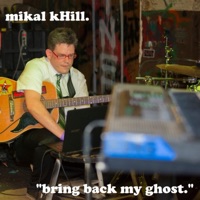 Bring Back My Ghost - EP - Mikal kHill