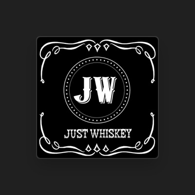 Listen to Just Whiskey, watch music videos, read bio, see tour dates & more!