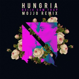Beijo Com Trap (Mojjo Remix) Hungria Hip Hop & Mojjo