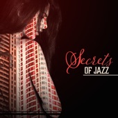 Secrets of Jazz: Relaxing Mood, After Hours, Late Night, Shades of Rest, Smooth Session artwork