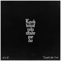 Look What You Made Me Do - Single - Twenty One Two