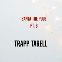 Santa the Plug, Pt. 3 - Single - Trapp Tarell