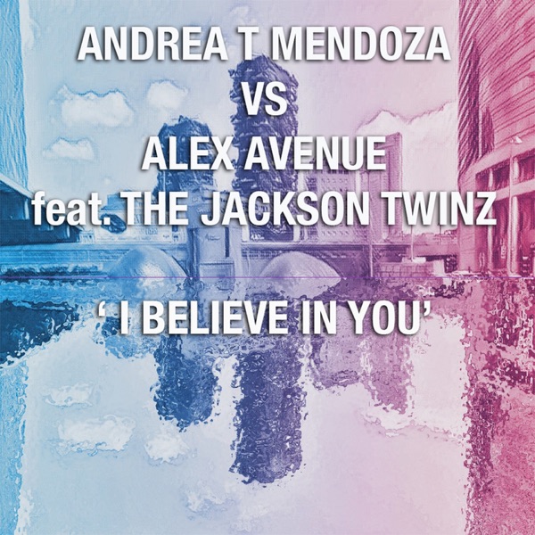 I Believe in You (feat. The Jackson Twinz) - Single