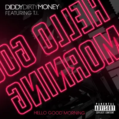 Hello Good Morning (feat. T.I.) - Single - Diddy-Dirty Money