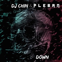 Down (feat. Pleban) - Single - DJ Chin