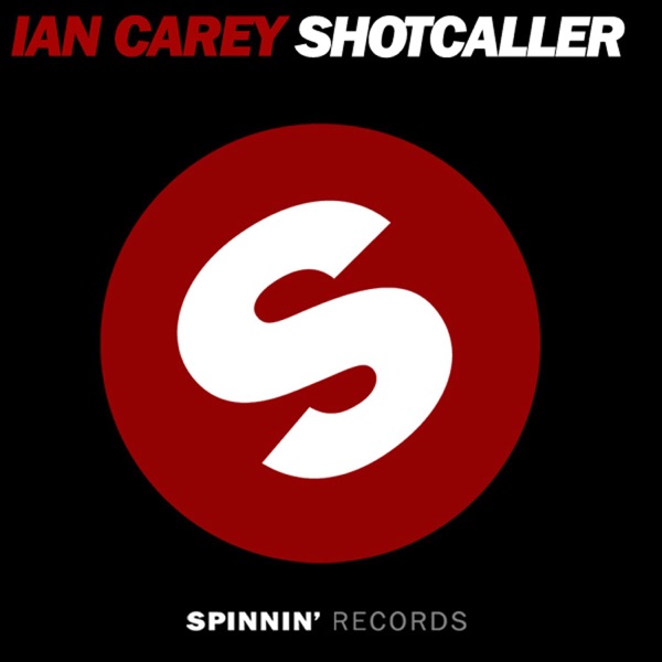 Shot Caller (Remixes) - EP - Ian Carey