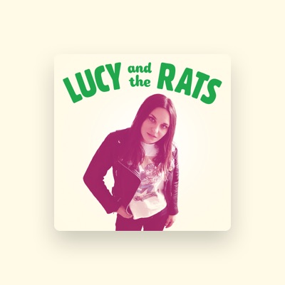 Lucy and the Rats dinle, müzik videolarını izle, biyografisini oku, tur tarihlerini ve daha fazlasını gör!