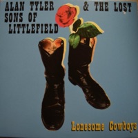 Alan Tyler & The Lost Sons of Littlefield - Cowboys Don't Cry
