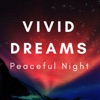 Vivid Dreams: Music for Sleep, Evening Relax, Peaceful Night, Lucid Visions, Relaxing Music with Nature Sounds