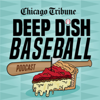 Deep Dish Baseball — A Chicago baseball podcast podcast