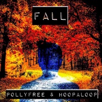 Fall - Single - POLLYFREE & Hoopaloop