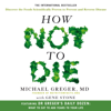 How Not to Die - Michael Greger & Gene Stone