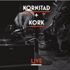 Kornstad + KORK Live