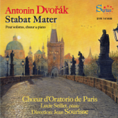 Dvořák: Stabat Mater - Anne-Aurore Cochet, Marion Gomar, Kaëlig Boché, Daniel Pétrovitch, Lucie Seillet, Jean Sourisse & Chœur d'Oratorio de Paris