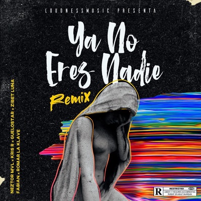 Ya No Eres Nadie (Remix) [feat. Guelo Star, Kris R., Romar ''La Klave'' & Fabian music] - Single