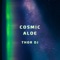 Cosmic Aloe - Thor Dj lyrics