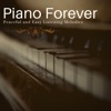 Piano Forever - Peaceful and Easy Listening Melodies
