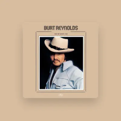 Listen to Burt Reynolds, watch music videos, read bio, see tour dates & more!