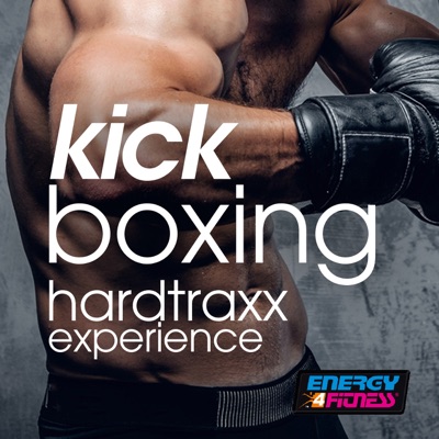 Kick Boxing Hardtraxx Experience (15 Tracks Non-Stop Mixed Compilation for Fitness & Workout 140 Bpm)