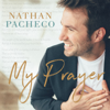 My Prayer - Nathan Pacheco