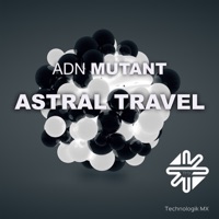 Astral Travel - Single - Adn Mutant