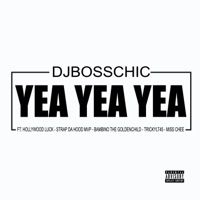 YEA YEA YEA - Single - Djbosschic